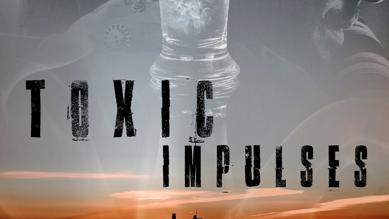 Toxic Impulses